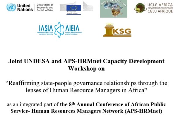 Joint UNDESA and APS-HRMnet Capacity Development Workshop on “ Reaffirming state-people governance relationships through the lenses of Human Resource Managers in Africa”